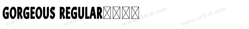 Gorgeous Regular字体转换 Gorgeous Regular字体转换